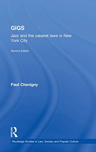 Stock image for Gigs: Jazz and the Cabaret Laws in New York City (Routledge Studies in Law, Society and Popular Culture) for sale by Chiron Media