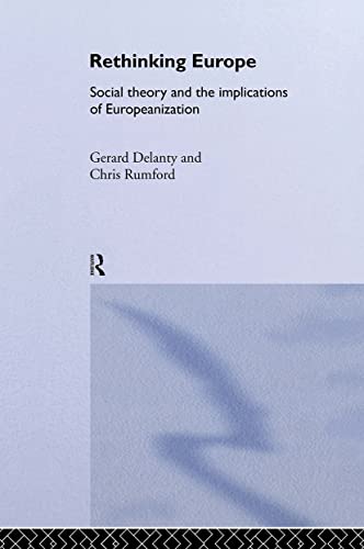 9780415347136: Rethinking Europe: Social Theory and the Implications of Europeanization