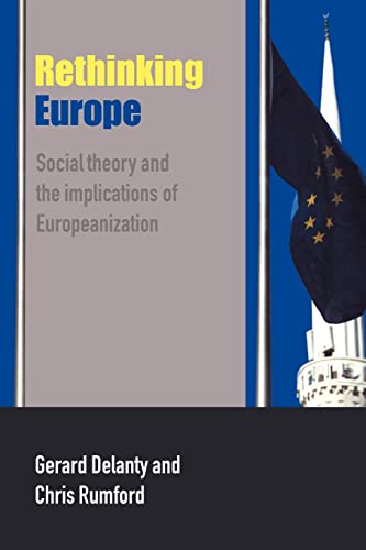 Imagen de archivo de Rethinking Europe : Social Theory and the Implications of Europeanization a la venta por Blackwell's