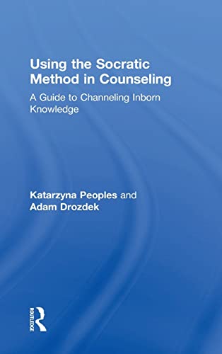 Stock image for Using the Socratic Method in Counseling: A Guide to Channeling Inborn Knowledge for sale by Chiron Media