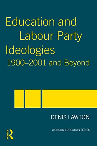 Beispielbild fr Education and Labour Party Ideologies 1900-2001and Beyond (Woburn Education Series) zum Verkauf von WorldofBooks