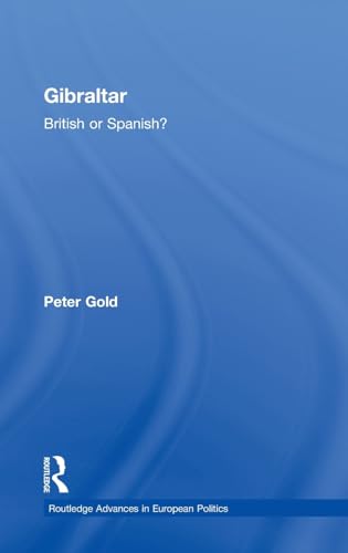 Stock image for Gibraltar: British or Spanish? (Routledge Advances in European Politics) for sale by Chiron Media