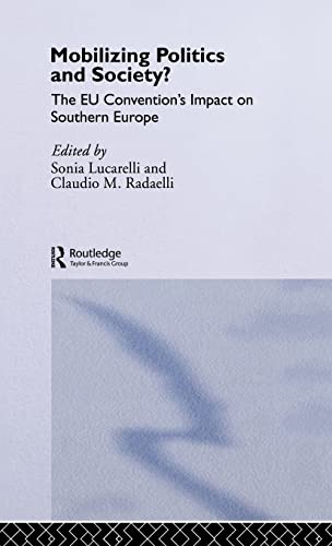 9780415347990: Mobilising Politics and Society?: The EU Convention's Impact on Southern Europe (South European Society and Politics)