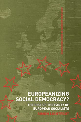 9780415348034: Europeanizing Social Democracy?: The Rise of the Party of European Socialists: 31 (Routledge Advances in European Politics)