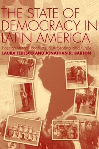 Stock image for The State of Democracy in Latin America: Post-Transitional Conflicts in Argentina and Chile for sale by Chiron Media