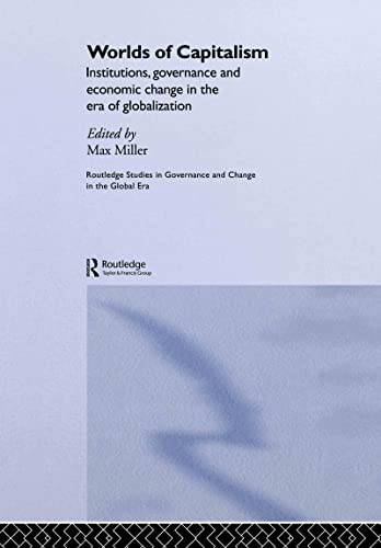 Imagen de archivo de Worlds of Capitalism: Institutions, Economic Performance and Governance in the Era of Globalization (Innis Centenary Series: Governance & Change in the Global Era) a la venta por Chiron Media