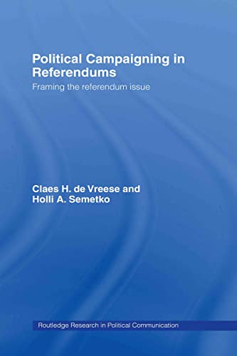 Stock image for Political Campaigning in Referendums: Framing the Referendum Issue (Routledge Research in Political Communication) for sale by California Books