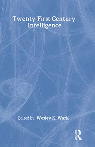 Beispielbild fr TWENTY-FIRST CENTURY INTELLIGENCE (STUDIES IN INTELLIGENCE S.). zum Verkauf von Burwood Books