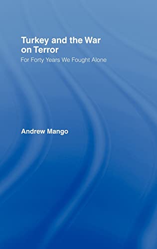 9780415350013: Turkey and the War on Terror: 'For Forty Years We Fought Alone' (Contemporary Security Studies)