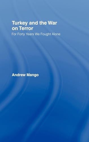 

Turkey and the War On Terror: 'For Forty Years We Fought Alone'