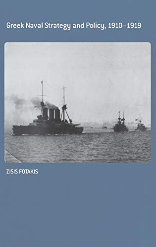 Stock image for Greek Naval Strategy and Policy 1910-1919 (Cass Series: Naval Policy and History) for sale by Chiron Media