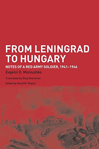 9780415350679: From Leningrad to Hungary: Notes of a Red Army Soldier, 1941-1946 (Soviet (Russian) Study of War)