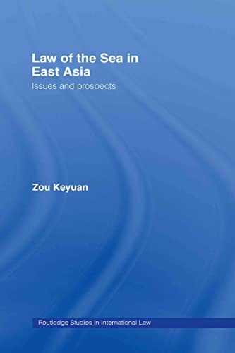Beispielbild fr Law of the Sea in East Asia : Issues and Prospects zum Verkauf von Blackwell's