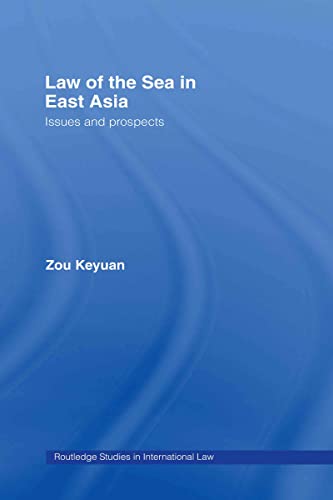 Stock image for Law of the Sea in East Asia: Issues and Prospects (Routledge Studies in International Law) for sale by Chiron Media