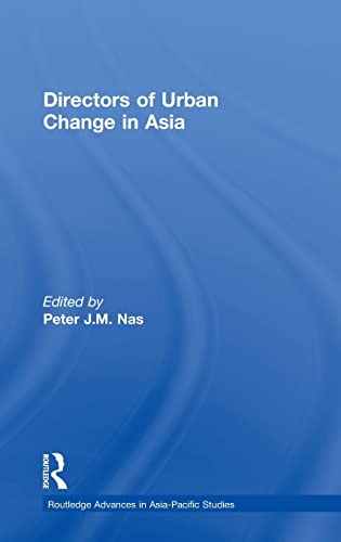 Stock image for Directors of Urban Change in Asia (RoutledgeCurzon Advances in Asia-Pacific Studies, Band 9) for sale by medimops