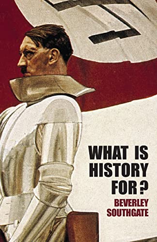 Imagen de archivo de What is History For? a la venta por Goodwill Southern California
