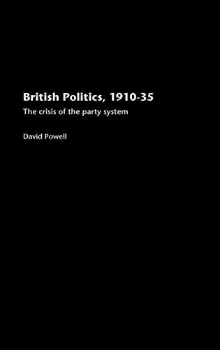 9780415351065: British Politics, 1910-1935: The Crisis of the Party System