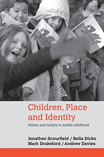 Children, Place and Identity: Nation and Locality in Middle Childhood (9780415351270) by Scourfield, Jonathan