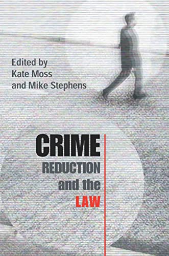 Crime Reduction and the Law (9780415351447) by Moss, Kate; Stephens, Mike
