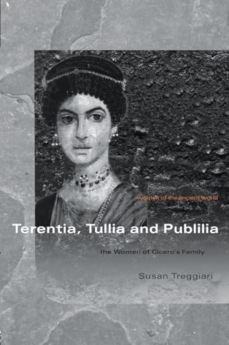 9780415351799: Terentia, tullia and publilia: The Women of Cicero's Family (Women of the Ancient World)