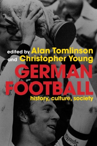 Beispielbild fr German Football: History, Culture, Society zum Verkauf von Blackwell's
