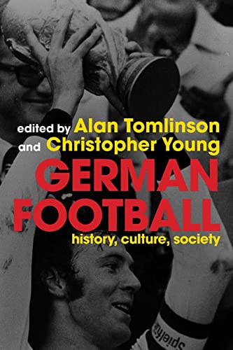 Stock image for German Football: History, Culture, Society for sale by Blackwell's