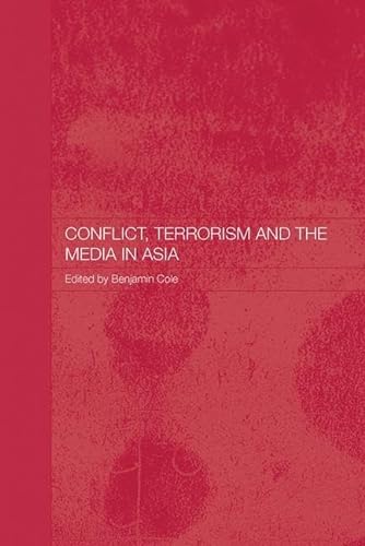Beispielbild fr Conflict, Terrorism and the Media in Asia zum Verkauf von Blackwell's