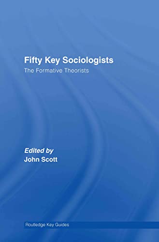 Stock image for Fifty Key Sociologists: The Formative Theorists (Routledge Key Guides) for sale by Chiron Media