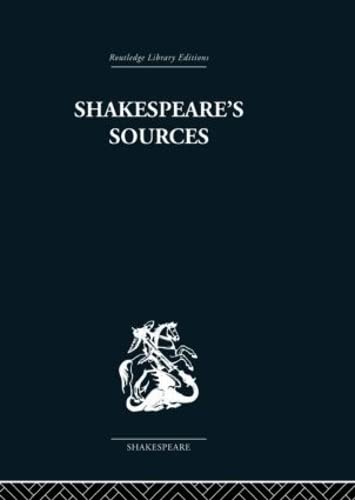 Stock image for Shakespeare's Sources: Comedies and Tragedies (Routledge Library Editions: Shakespeare) for sale by Chiron Media