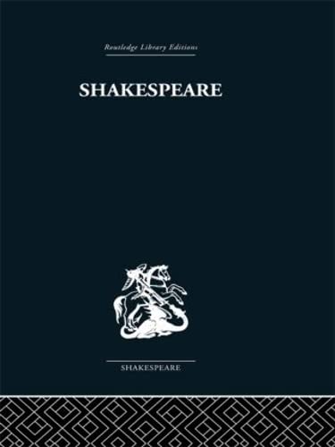 Stock image for Shakespeare: The Dark Comedies to the Last Plays: from satire to celebration (Routledge Library Editions: Shakespeare) for sale by Chiron Media