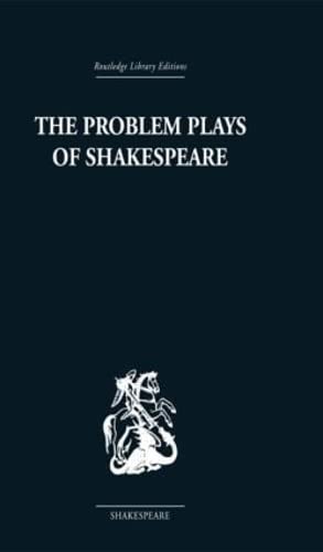 Imagen de archivo de The Problem Plays of Shakespeare: A Study of Julius Caesar, Measure for Measure, Antony and Cleopatra (Routledge Library Editions: Shakespeare) a la venta por Chiron Media