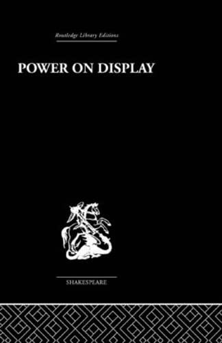 9780415353151: Power on Display: The Politics of Shakespeare's Genres (Routledge Library Editions: Shakespeare)