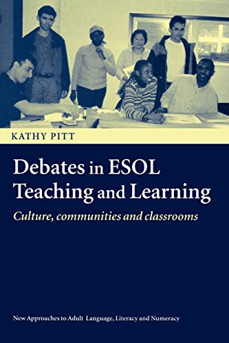 Imagen de archivo de Debates in ESOL Teaching and Learning: Cultures, Communities and Classrooms (New Approaches to Adult Language, Literacy and Numeracy) a la venta por MusicMagpie