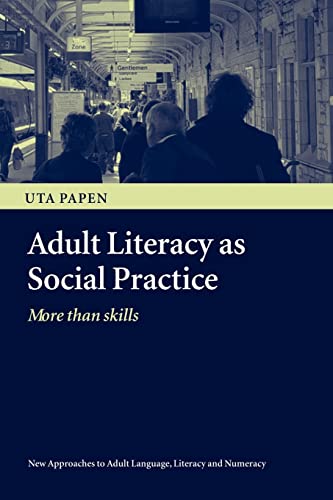 9780415353779: Adult Literacy as Social Practice: More Than Skills