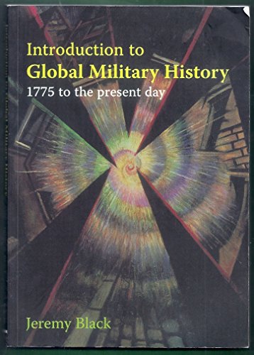 Beispielbild fr Introduction to Global Military History: 1775 to the present day zum Verkauf von Books From California