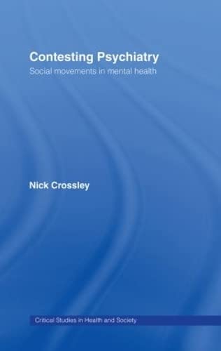 Stock image for Contesting Psychiatry: Social Movements in Mental Health (Critical Studies in Health and Society) for sale by Chiron Media