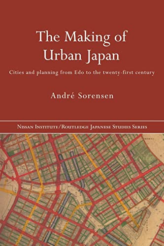 Stock image for The Making of Urban Japan: Cities and Planning from Edo to the Twenty First Century for sale by Blackwell's