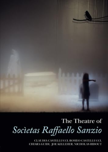 Imagen de archivo de The Theatre of Socetas Raffaello Sanzio a la venta por Blackwell's