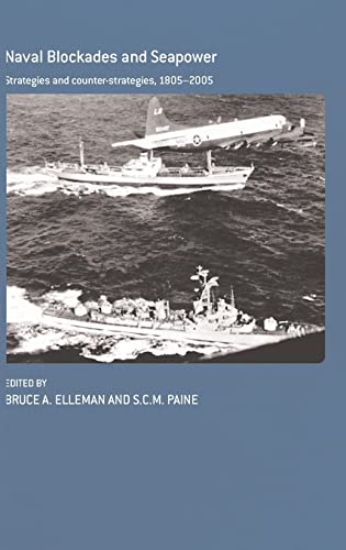 Stock image for Naval Blockades and Seapower: Strategies and Counter-Strategies, 1805-2005 (Cass Series: Naval Policy and History) for sale by Phatpocket Limited