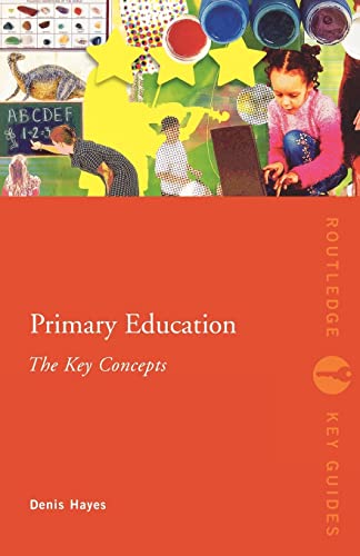 Beispielbild fr Primary Education: The Key Concepts (Routledge Key Guides) zum Verkauf von WorldofBooks