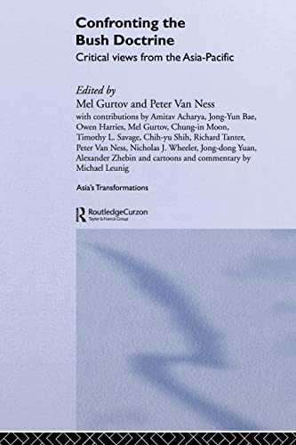 Beispielbild fr Confronting the Bush Doctrine: Critical Views from the Asia-Pacific (Asia's Transformations) zum Verkauf von Bahamut Media