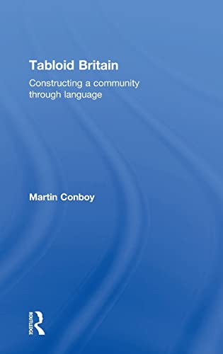 9780415355520: Tabloid Britain: Constructing a Community through Language