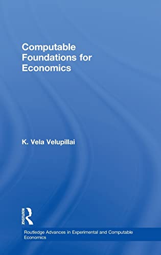 9780415355674: Computable Foundations for Economics (Routledge Advances in Experimental and Computable Economics)