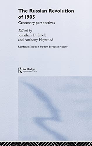 9780415355681: The Russian Revolution of 1905: Centenary Perspectives (Routledge Studies in Modern European History)