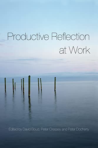 Beispielbild fr Productive Reflection at Work: Learning for Changing Organizations zum Verkauf von WorldofBooks
