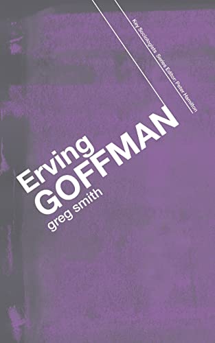 Beispielbild fr Erving Goffman (Key Sociologists) zum Verkauf von BooksRun