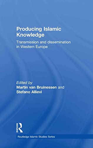 9780415355926: Producing Islamic Knowledge: Transmission and Dissemination in Western Europe