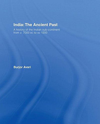 Imagen de archivo de India: The Ancient Past: A History of the Indian Sub-Continent from c. 7000 BC to AD 1200 a la venta por HPB-Red