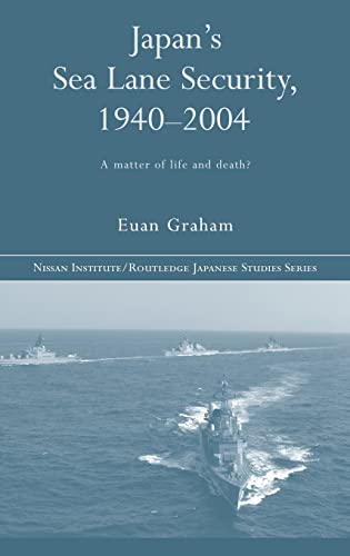 Stock image for Japan's Sea Lane Security: A Matter of Life and Death? (Nissan Institute/Routledge Japanese Studies) for sale by Chiron Media