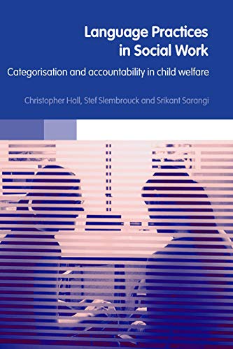 Beispielbild fr Language Practices in Social Work : Categorisation and Accountability in Child Welfare zum Verkauf von Better World Books